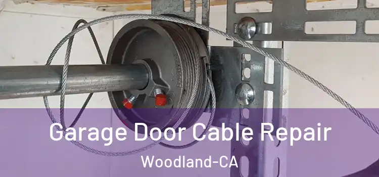  Garage Door Cable Repair Woodland-CA
